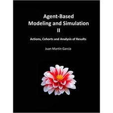 Agent-Based Modeling and Simulation II: Actions, Cohorts and Analysis of Results